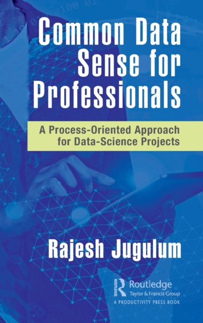 Book cover of: Common Data Sense for Professionals. By: Rajesh Jugulum