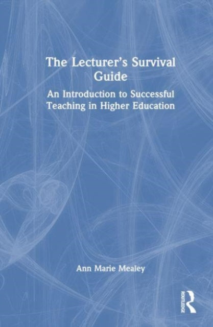 Book cover of: Lecturer’s Survival Guide. By: Ann Marie Mealey