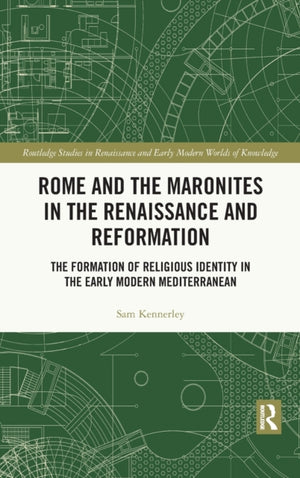Rome and the Maronites in the Renaissance and Reformation