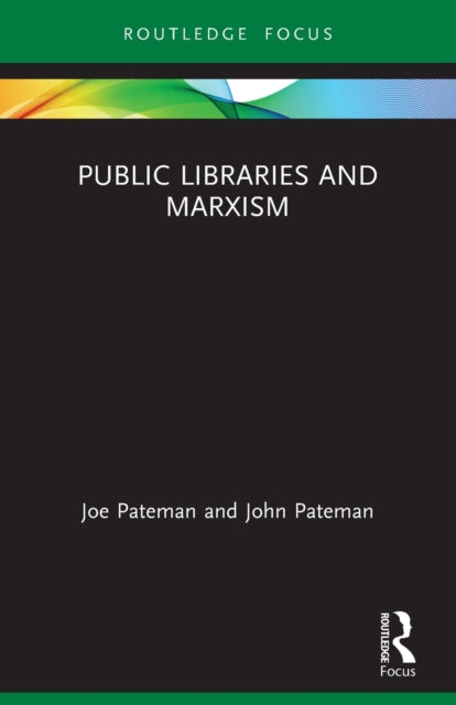 Book cover of: Public Libraries and Marxism. By: Joe Pateman