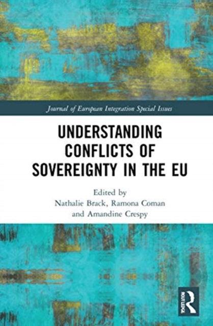 Book cover of: Understanding Conflicts of Sovereignty in the EU. By: Nathalie Brack