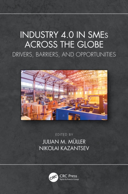 Book cover of: Industry 4.0 in SMEs Across the Globe. By: Julian M. Müller