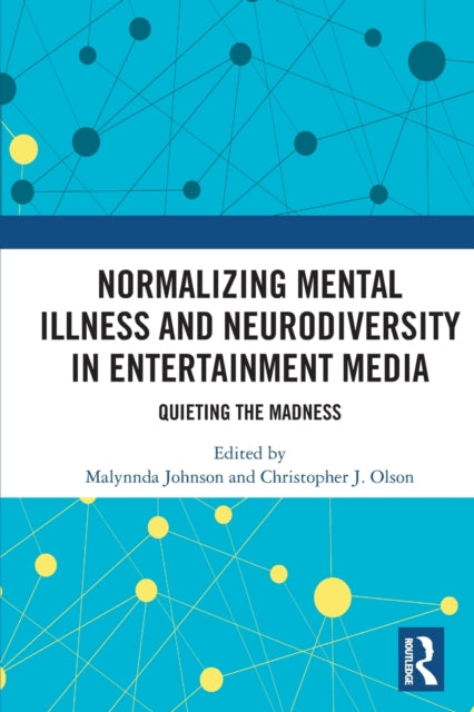 Book cover of: Normalizing Mental Illness and Neurodiversity in Entertainment Media. By: Malynnda Johnson