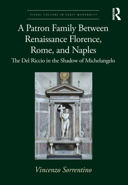 Book cover of: Patron Family Between Renaissance Florence, Rome, and Naples. By: Vincenzo Sorrentino