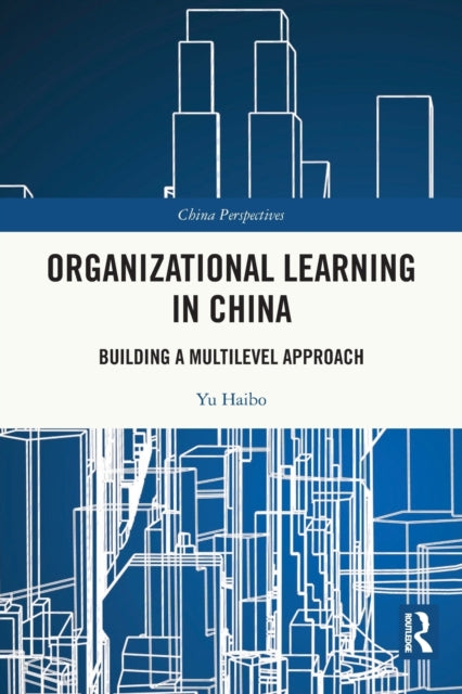 Book cover of: Organizational Learning in China. By: Haibo Yu
