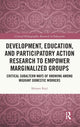 Book cover of: Development, Education, and Participatory Action Research to Empower Marginalized Groups. By: Shireen Keyl