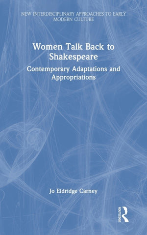 Women Talk Back to Shakespeare