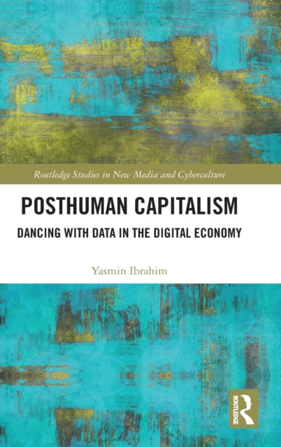 Book cover of: Posthuman Capitalism. By: Yasmin Ibrahim
