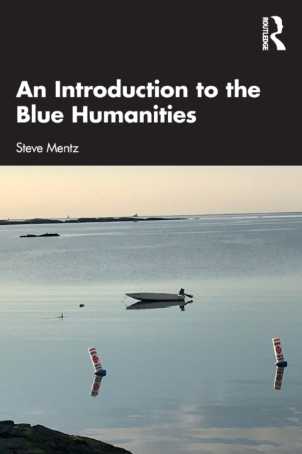 Book cover of: Introduction to the Blue Humanities. By: Steve Mentz