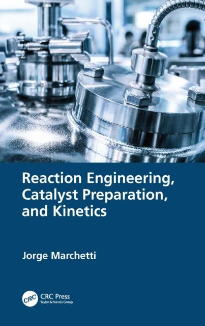 Book cover of: Reaction Engineering, Catalyst Preparation, and Kinetics