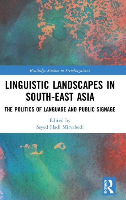 Book cover of: Linguistic Landscapes in South-East Asia. By: Seyed Hadi Mirvahedi