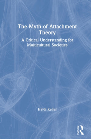 The Myth of Attachment Theory