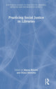 Book cover of: Practicing Social Justice in Libraries. By: Alyssa Brissett