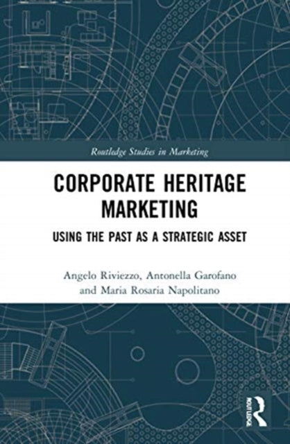 Book cover of: Corporate Heritage Marketing. By: Angelo Riviezzo