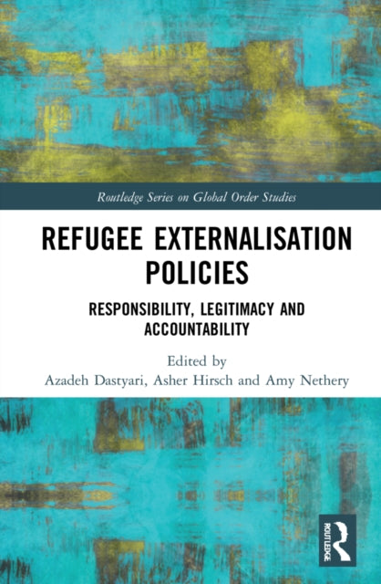 Book cover of: Refugee Externalisation Policies. By: Azadeh Dastyari