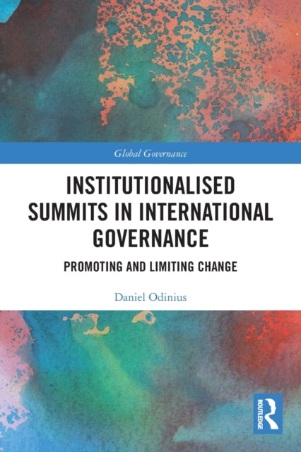 Book cover of: Institutionalised Summits in International Governance. By: Daniel Odinius