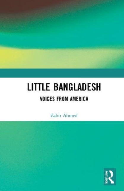 Book cover of: Little Bangladesh. By: Zahir Ahmed