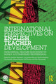 Book cover of: International Perspectives on English Teacher Development. By: Andrew Goodwyn
