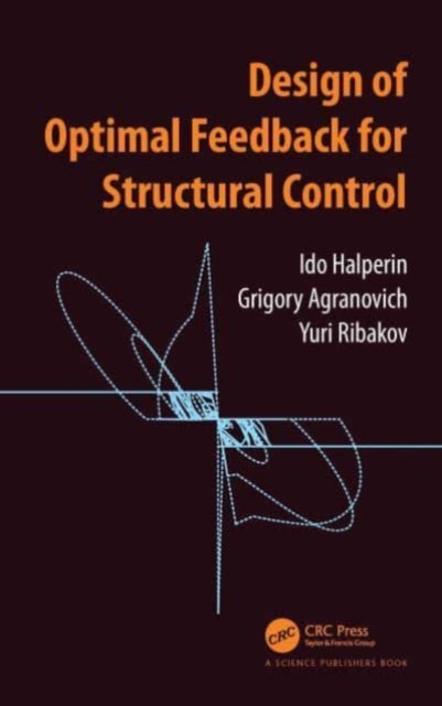 Book cover of: Design of Optimal Feedback for Structural Control. By: Ido Halperin