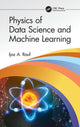 Book cover of: Physics of Data Science and Machine Learning. By: Ijaz A. Rauf