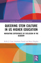 Book cover of: Queering STEM Culture in US Higher Education. By: Kelly J. Cross