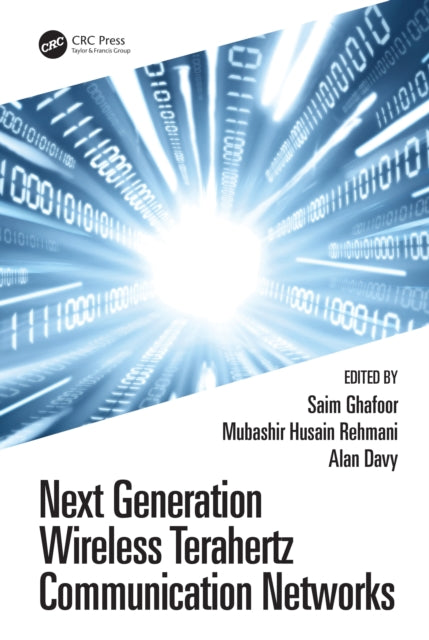 Book cover of: Next Generation Wireless Terahertz Communication Networks. By: Saim Ghafoor