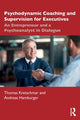 Book cover of: Psychodynamic Coaching and Supervision for Executives. By: Thomas Kretschmar