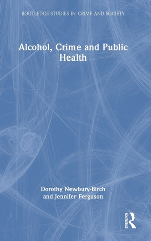 Alcohol, Crime and Public Health