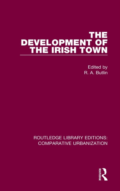 Book cover of: Development of the Irish Town. By: R. A. Butlin