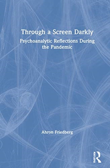 Book cover of: Through a Screen Darkly. By: Ahron Friedberg