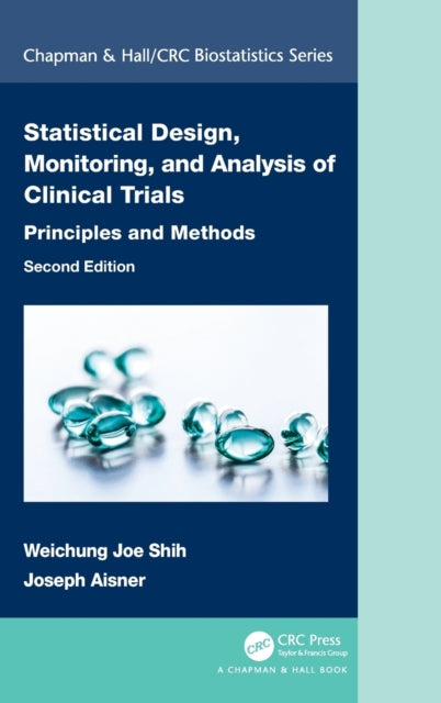 Book cover of: Statistical Design, Monitoring, and Analysis of Clinical Trials. By: Weichung Joe Shih