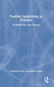 Book cover of: Positive Leadership in Practice. By: Cornelia Lucey