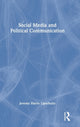 Book cover of: Social Media and Political Communication. By: Jeremy Harris Lipschultz
