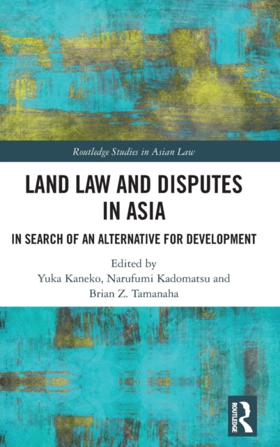 Book cover of: Land Law and Disputes in Asia. By: Brian Z. Tamanaha