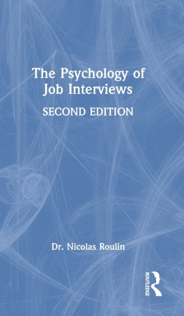 Book cover of: Psychology of Job Interviews. By: Nicolas Roulin