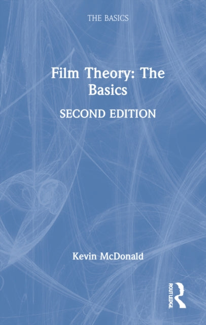 Book cover of: Film Theory: The Basics. By: Kevin McDonald