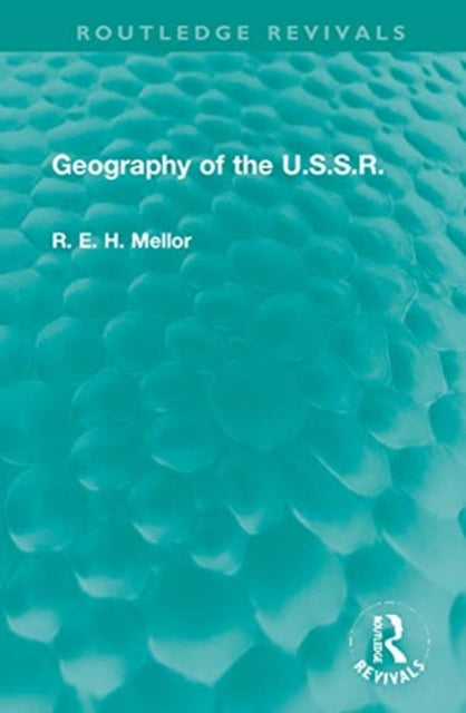 Book cover of: Geography of the U.S.S.R. By: Roy E.H. Mellor