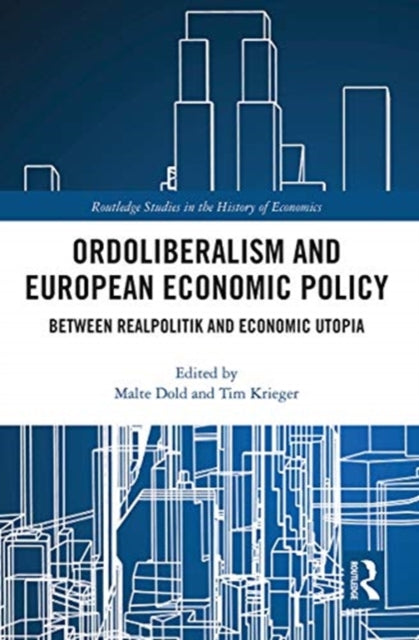 Book cover of: Ordoliberalism and European Economic Policy. By: Malte Dold