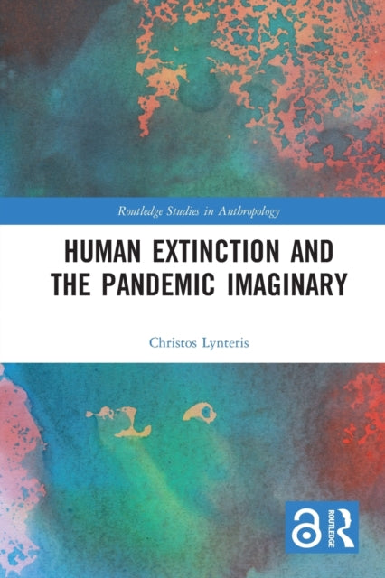 Book cover of: Human Extinction and the Pandemic Imaginary. By: Christos Lynteris