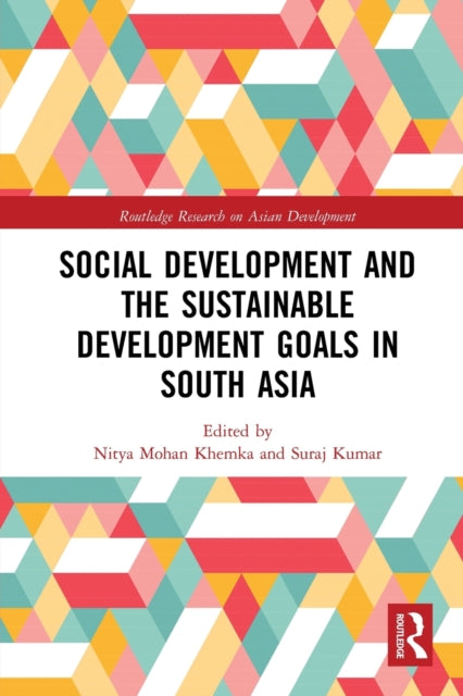 Book cover of: Social Development and the Sustainable Development Goals in South Asia. By: Nitya Khemka