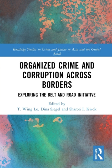 Book cover of: Organized Crime and Corruption Across Borders. By: T. Wing Lo