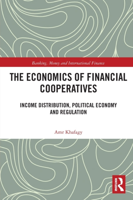 Book cover of: Economics of Financial Cooperatives. By: Amr Khafagy