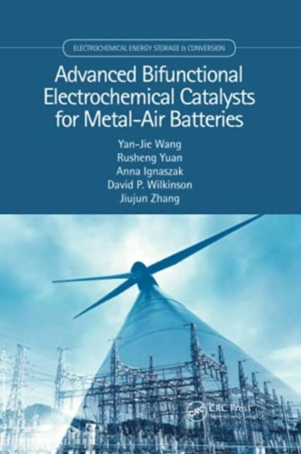 Book cover of: Advanced Bifunctional Electrochemical Catalysts for Metal-Air Batteries. By: Yan-Jie Wang