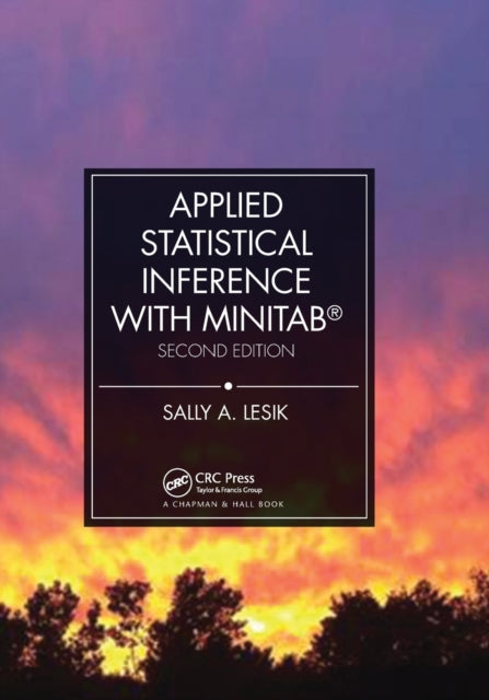 Book cover of: Applied Statistical Inference with MINITAB®, Second Edition. By: Sally A. Lesik