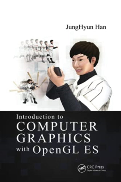 Book cover of: Introduction to Computer Graphics with OpenGL ES. By: JungHyun Han