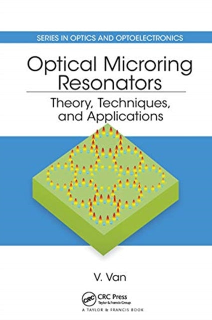 Book cover of: Optical Microring Resonators. By: Vien Van