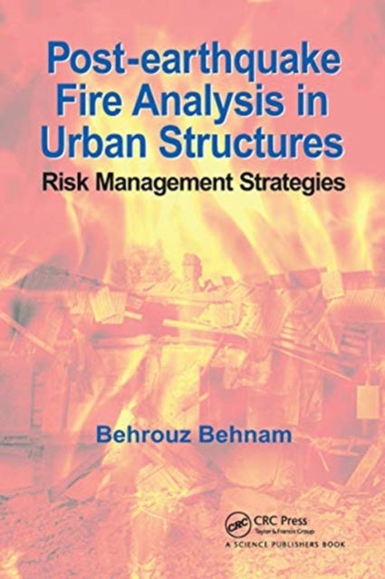Book cover of: Post-Earthquake Fire Analysis in Urban Structures. By: Behrouz Behnam