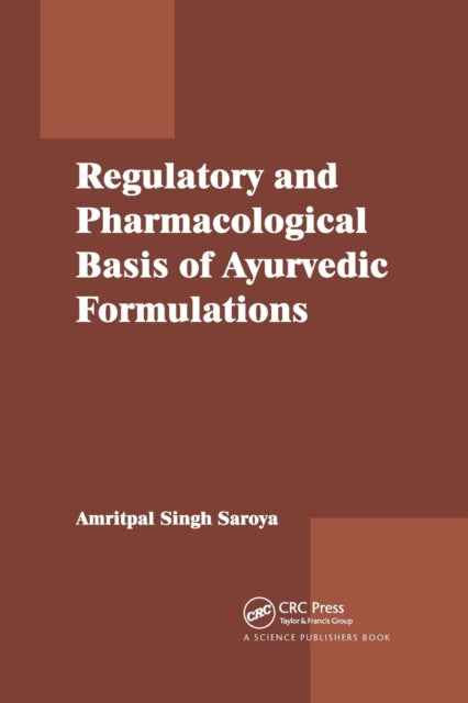 Book cover of: Regulatory and Pharmacological Basis of Ayurvedic Formulations. By: Amritpal Singh