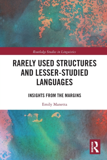 Book cover of: Rarely Used Structures and Lesser-Studied Languages. By: Emily Manetta