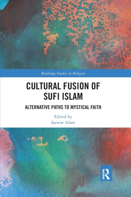 Book cover of: Cultural Fusion of Sufi Islam. By: Sarwar Alam